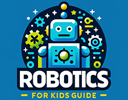 Robotics For Kids Guide